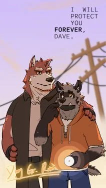 I Will Protect You 𝗙𝗼𝗿𝗲𝘃𝗲𝗿, Dave.